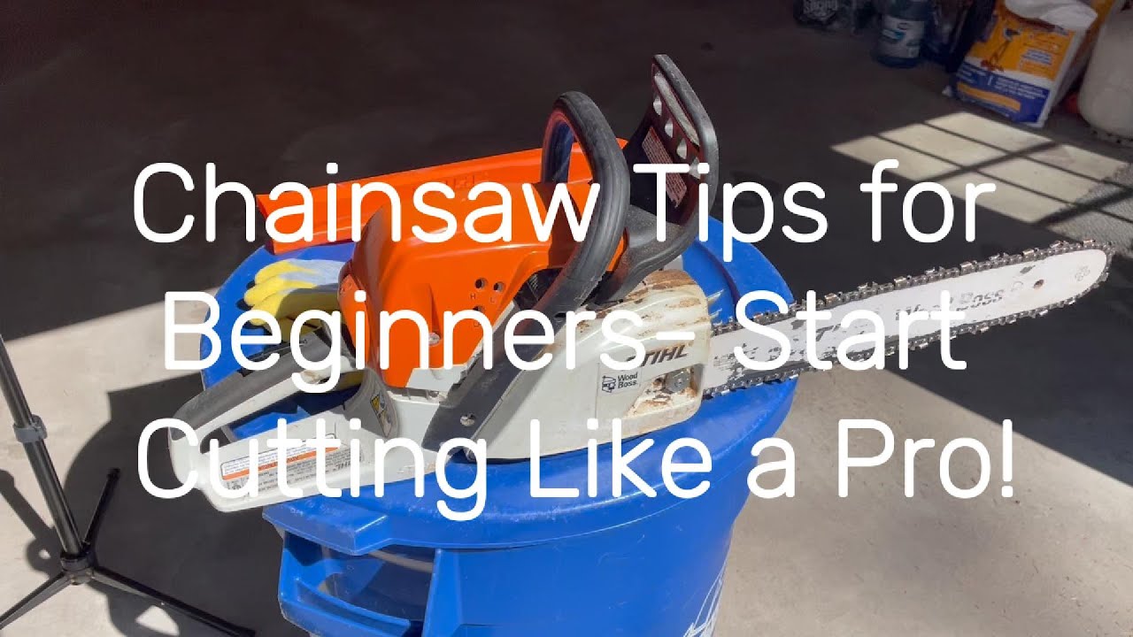 Chainsaw Tips for Beginners – Start Cutting Like a Pro! - YouTube