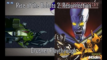 Rise of the Robots 2: Resurrection - Crusher Playthrough