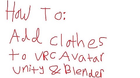 How to: Add Clothing to a VrChat Avatar in Blender and Unity (In Under 5 Minutes)