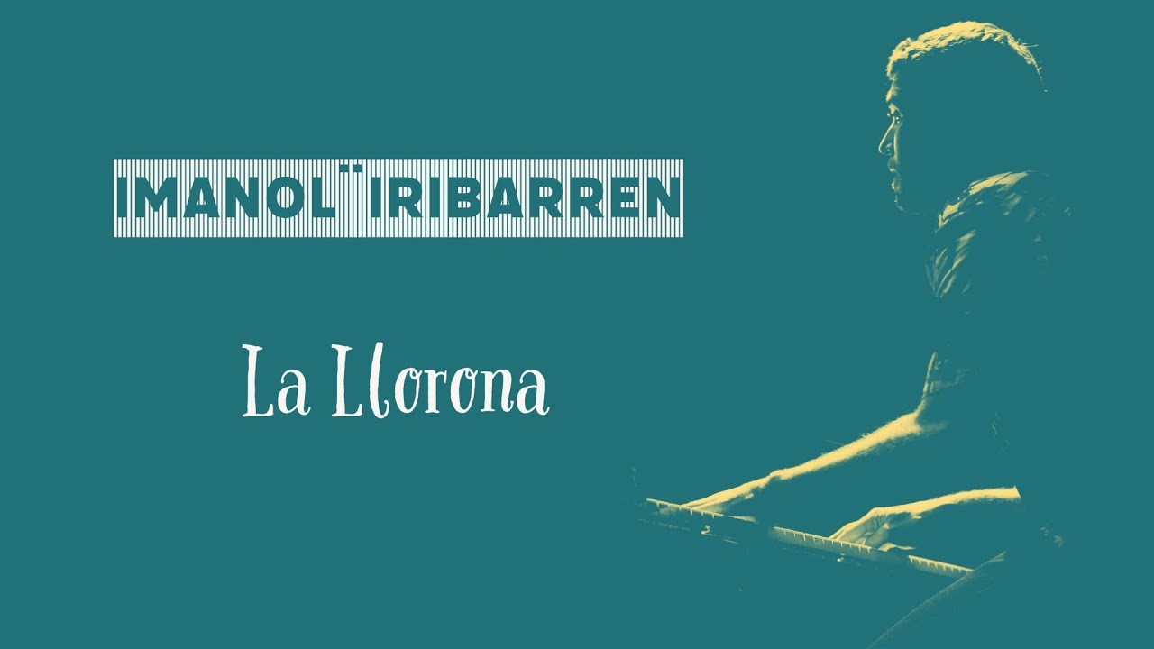La Llorona - Imanol Iribarren