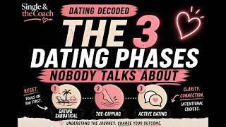 Single & the Coach | Dating Decoded: "The 3 Dating Phases Nobody Talks About"