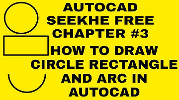 HOW TO DRAW CIRCLE RECTANGLE AND ARC IN AUTOCAD AUTO CAD MAIN CIRCLE RECTANGLE AUR ARC KAISE BANAYE
