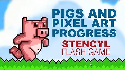Pigs and Pixel Art Progress: Stencyl Flash Game