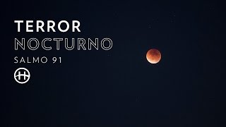 SALMO 91 - TERROR NOCTURNO - HORIZONTE QUERÉTARO
