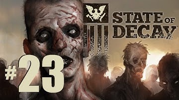 INDEFENSIBLE - State of Decay Gameplay Part 23