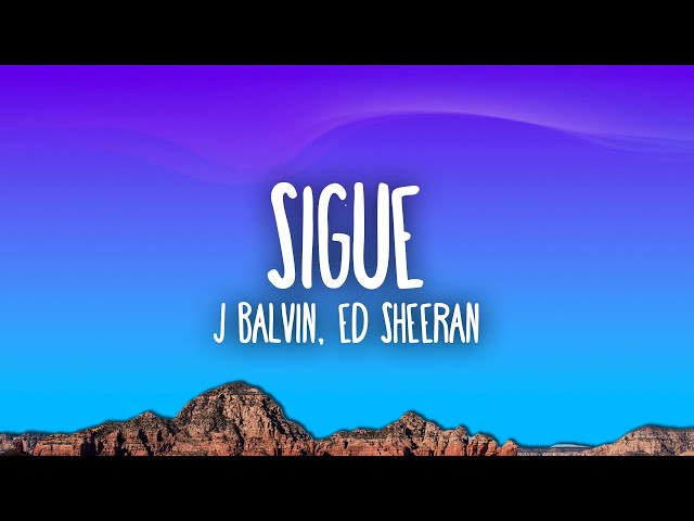 J Balvin & Ed Sheeran - Sigue class=