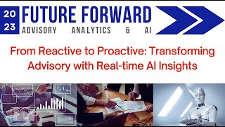 Transforming Advisory with Real-time AI Insights | Future Forward September 2023
