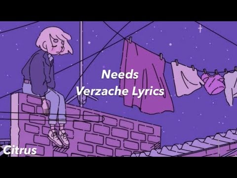 Needs || Verzache (Lyrics)