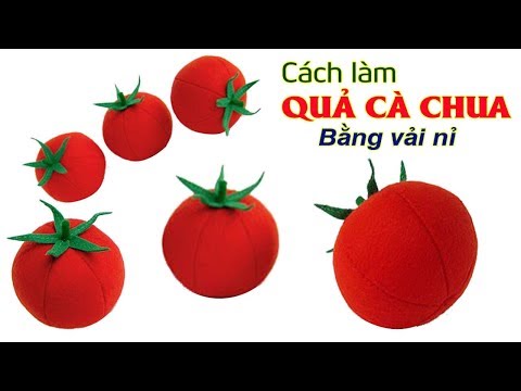 Video Cách Làm Quả Cà Chua Bằng Vải Nỉ | Làm Quả Cà Chua Từ... - youtube