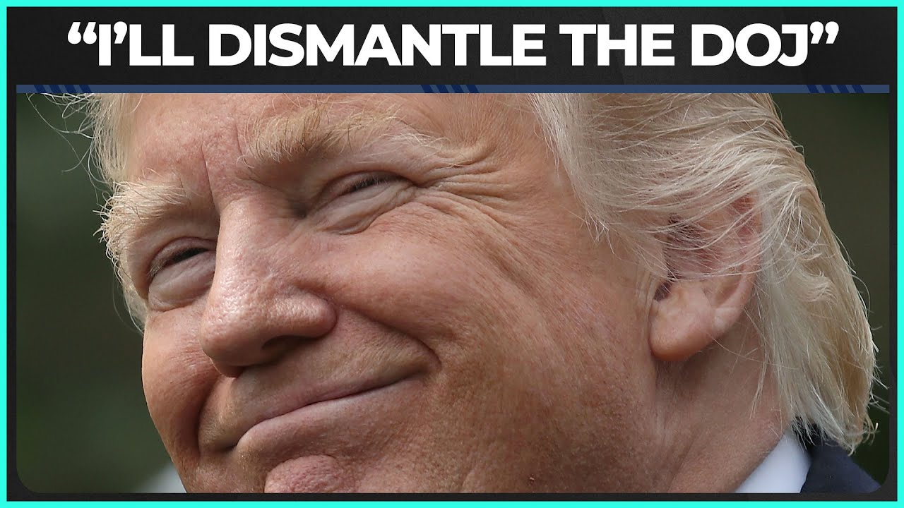 Trump's TERRIFYING Plans To Take Over The Department of Justice