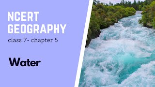 Chapter 5: Water | Class 7 | NCERT Geography |