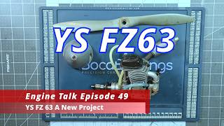 Engine Talk Episode 49 YS FZ63 A New Project