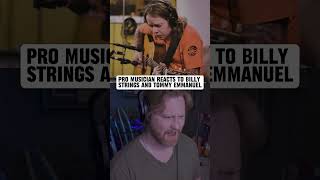 PRO Musician REACTS to Billy Strings & Tommy Emmanuel!