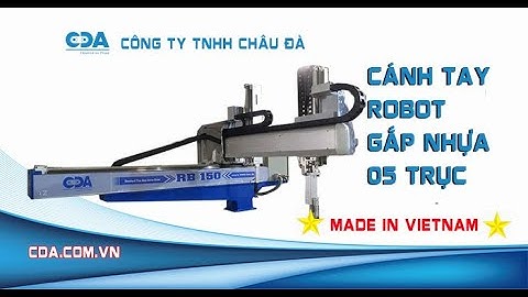 ROBOT GẮP NHỰA  | CÁNH TAY ROBOT GẮP SẢN PHẨM NHỰA - MADE IN VIETNAM