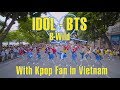 Kpop in public by bwild with kpop fan bts  idol feat nicki minaj dance cover vietnam