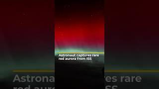 Astronaut captures rare red aurora from International Space Station | AJ #shorts