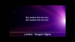 j ember - Bargain Flights (Lyrics)