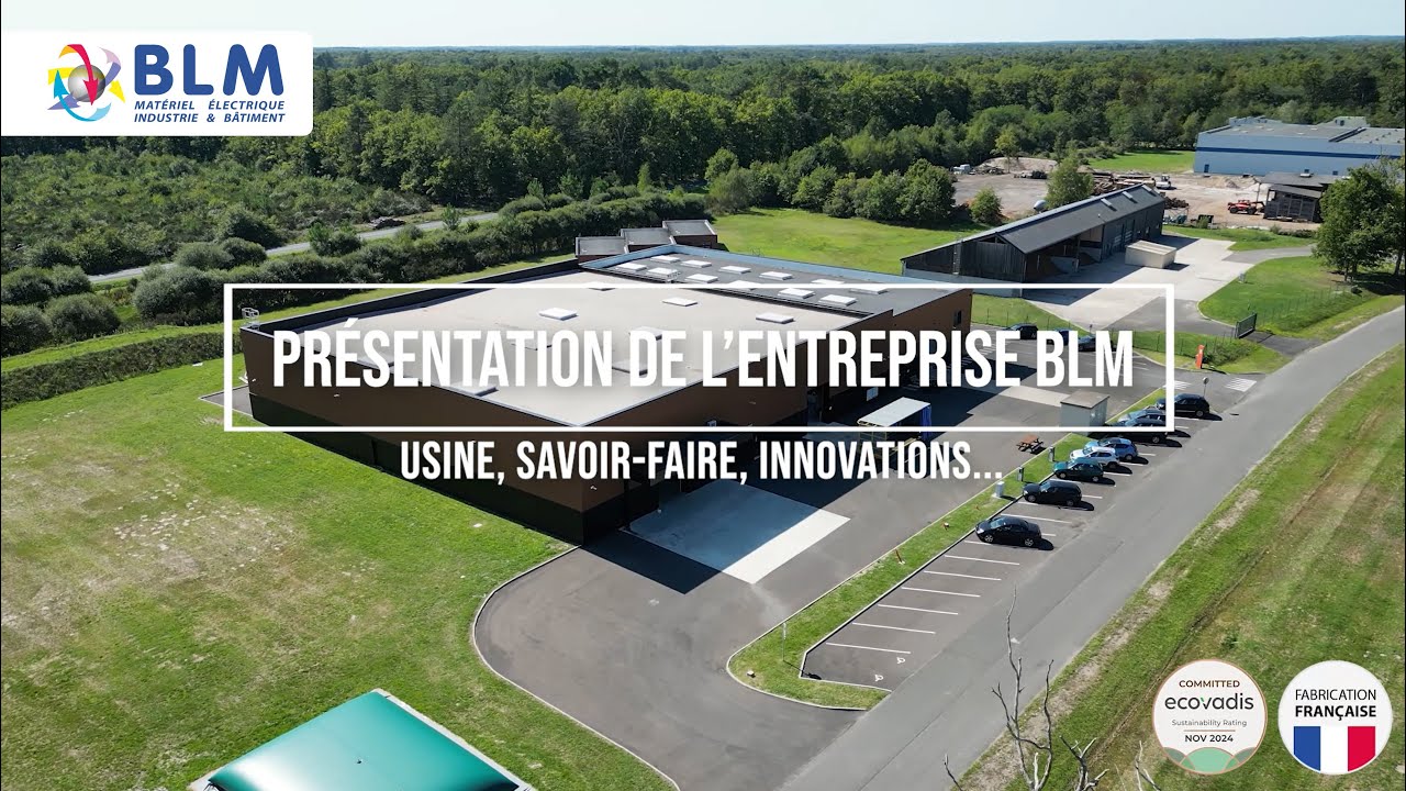 Présentation de notre entreprise BLM : usine, savoir-faire, innovations ...