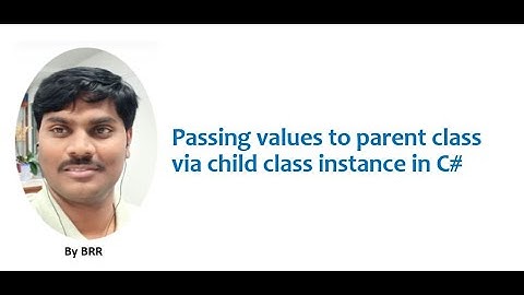 Passing values to parent class via child class instance in c#