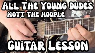 ALL THE YOUNG DUDES Guitar Lesson MOTT THE HOOPLE w/ Tabs