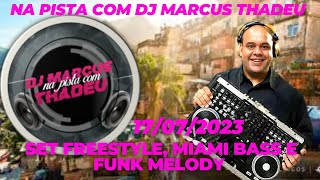 SET DJ MARCUS THADEU (Freestyle, Miami Bass e Funk Melody )#funkdasantigas #funkmelody #funkantigo