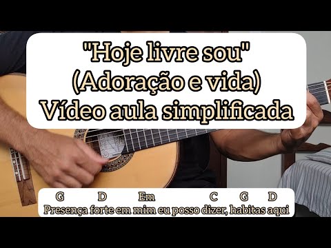 HOJE LIVRE SOU (ADORAÇÃO E VIDA) - VÍDEO AULA SIMPLIFICADA - VIOLÃO [cifra católica]