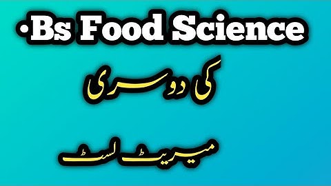 Bs Food Science And Technology Second Regular Merit Lists 202||