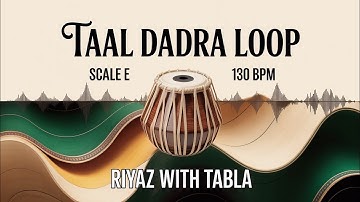 Taal Dadra Loop for all Songs | 130 BPM | Scale E | Ghazals, Bhajans, Songs #rhythm #riyazwithtabla