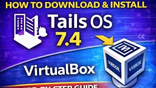 How to Download and Install Tails 7.4 on VirtualBox step by step guide|2026 Update