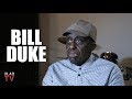 Bill Duke on Kanye's Slave Comments: Whites BBQ'd Us, Can't Get Over That (Part 11)