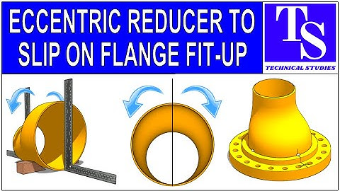 ECCENTRIC REDUCER TO SLIP ON FLANGE FIT UP