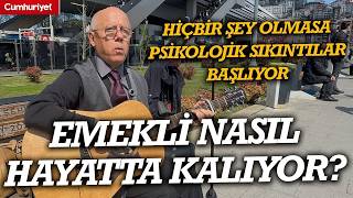 Cumhuriyet’e özel röportaj: Bir emeklinin hayatta kalma mücadelesi…