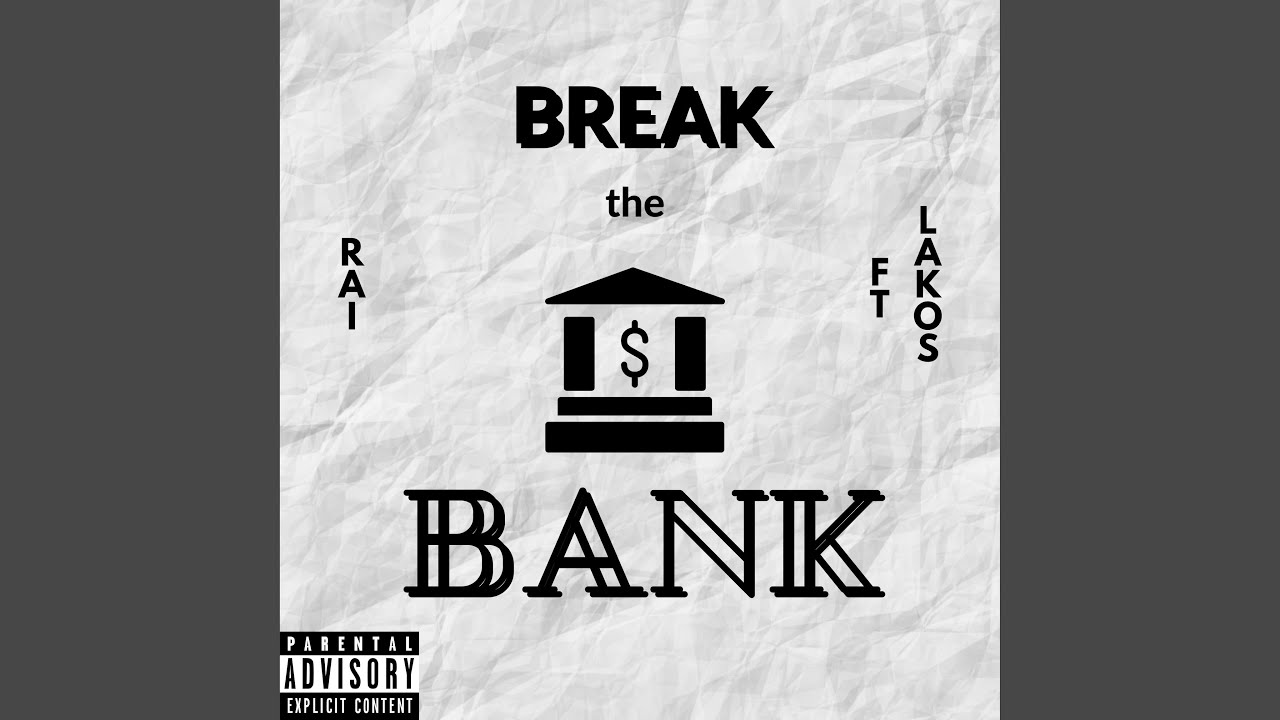 Break The Bank feat Lakos YouTube