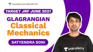 Target JRF June 2021 | Lagrangian | Classical Mechanics | Physcial Sciences| Satyendra| Unacademy