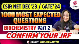 CSIR NET 2023 | GATE 2024 | 1000 Most Expected Questions | Biochemistry | Part 2 | Deepshikha Maam