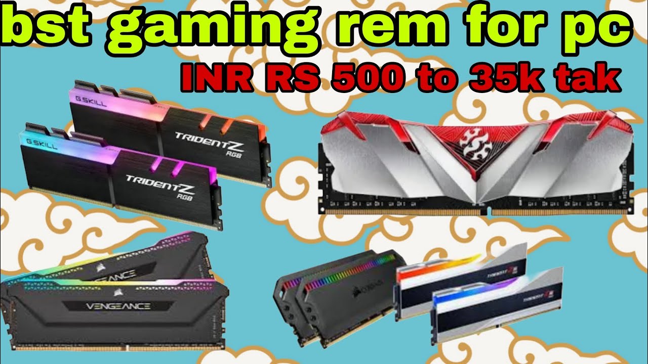 Pc Repm best gaming rem for pc INR RS500 se 35k tak gaming pc and oli pc and ...