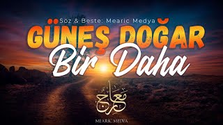 Güneş Doğar Bir Daha ᴴᴰ Türkçe Neşid 2022 Mearic Medya