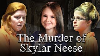 The Tragic Death of Skylar Neese | True Crime