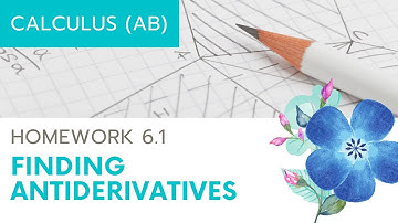 Calculus AB Homework 6.1 Antiderivatives