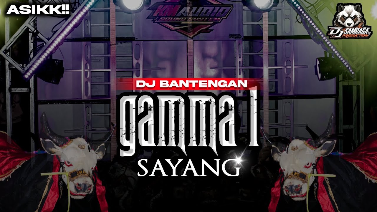 DJ BANTENGAN GAMMA 1 SAYANG‼️ TREND STYLE VELOCITY ASIKK 🔥