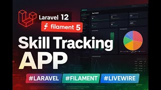 Skill Tracking App - Laravel 12 + Filament v5 + Livewire v4 | Full Stack Project