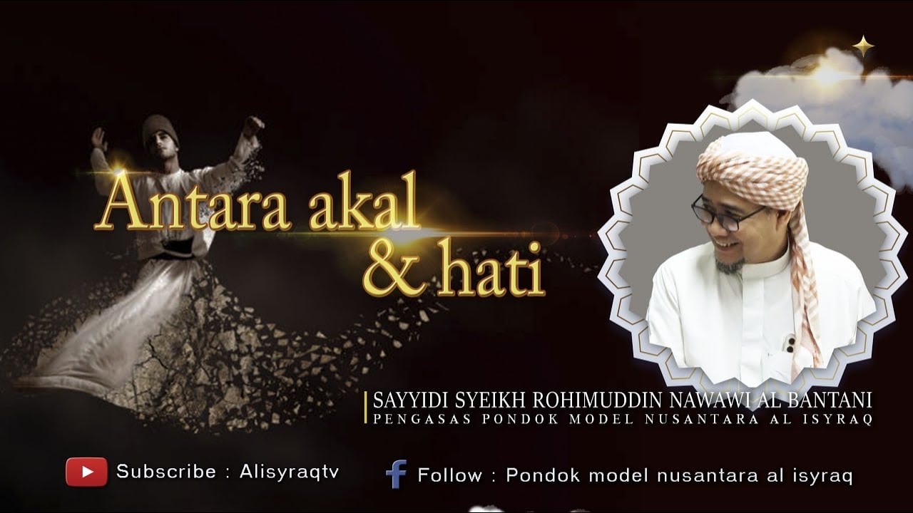 Antara Akal & Hati | Syeikh Rohimuddin Nawawi Al Bantany