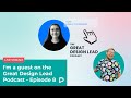 I'm a guest on the Great Design Lead Podcast - Episode 8