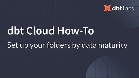 Set up your folders by data maturity