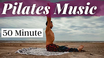 Pilates Music | 50 min of Musica Pilates | Songs Of Eden | Pilates Music Mix 🙏