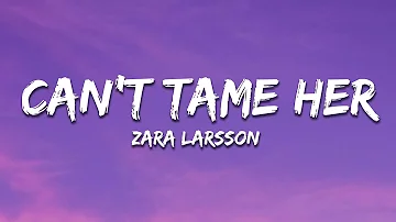 Zara Larsson – Can't Tame Her (Acoustic) Lyrics