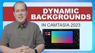 Dynamic Backgrounds in Camtasia [2023]