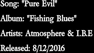 Atmosphere Ft.I.B.E - Pure Evil (Lyrics)*EXPLICIT