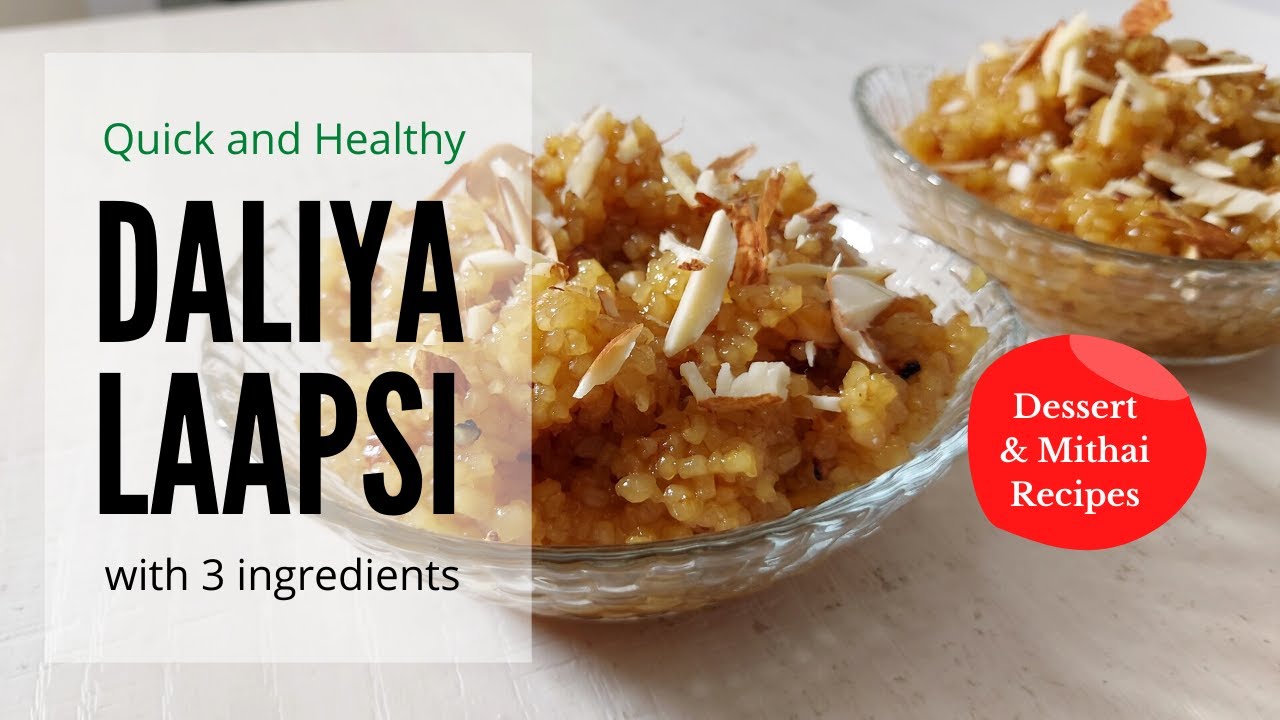 Daliya Lapsi (broken wheat dessert) with 3 basic ingredients recipe