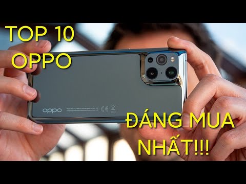 TOP 10 ĐT OPPO ĐÁNG MUA NHẤT THỜI ĐIỂM HIỆN TẠI, NHIỀU MẪU GIẢM SỐC!!!